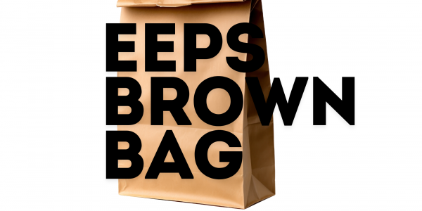 EEPS Brown Bag: Emily Culley/Beno Jacob